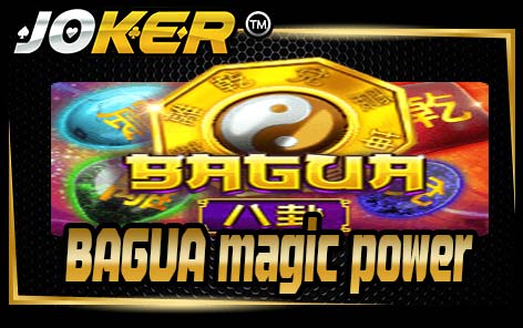 BAGUA magic power